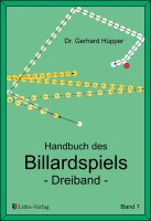 Handbuch des Billardspiels - Dreiband - Band 1...